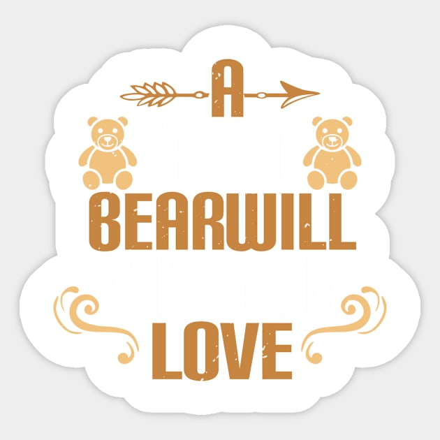 A Teddy Bear Will Give You Love Sticker by APuzzleOfTShirts